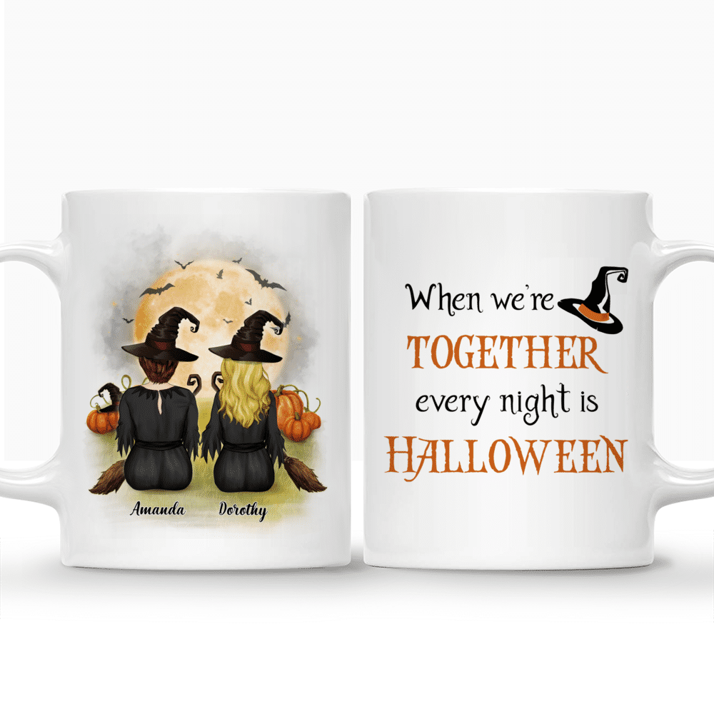 Personalized Mug - Halloween Witches Mug - When we're together every night is Halloween (added body size)_3