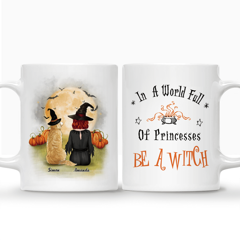 Personalized Mug - Halloween Dog Mug - Witch and Dog - In  A World Full Of Princesses Be A Witch_3