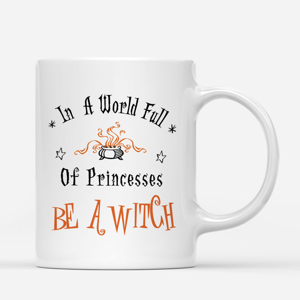 Personalized Mug - Halloween Dog Mug - Witch and Dog - In  A World Full Of Princesses Be A Witch_2