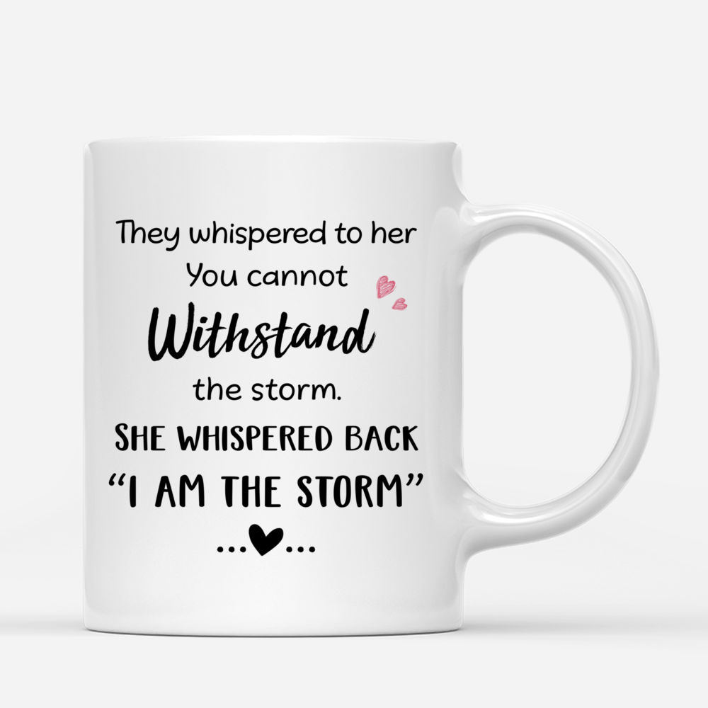 Personalized Mug - Yoga Mug - They Whispered To Her You Cannot Withstand The Storm She Whispered Back I Am The Storm_2