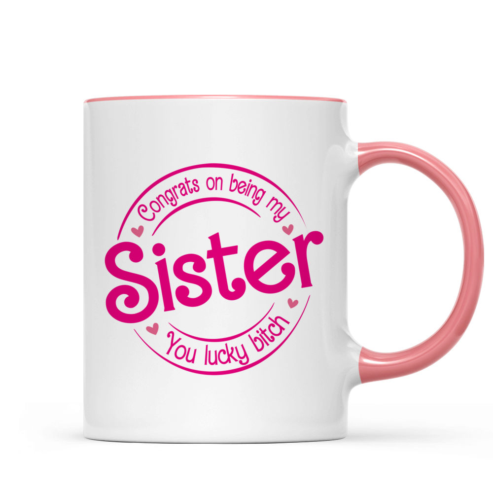 The Best Mug Ever - Pink Dolls - Congrats On Being My Sister - Christmas Gifts For Her (N3) - Personalized Mug_3