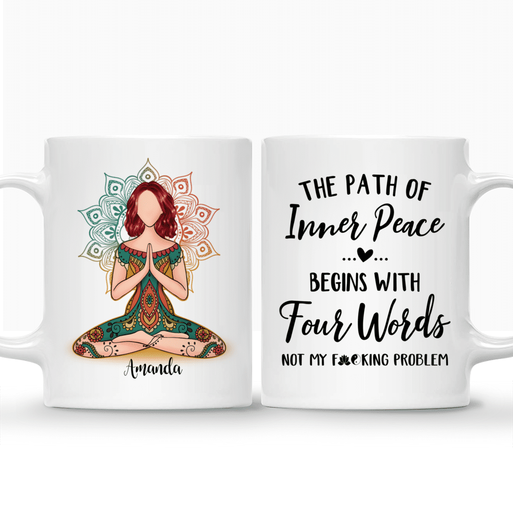 Personalized Mug - Funny Yoga Mug - The Path Of Inner Peace Begins With Four Words_3