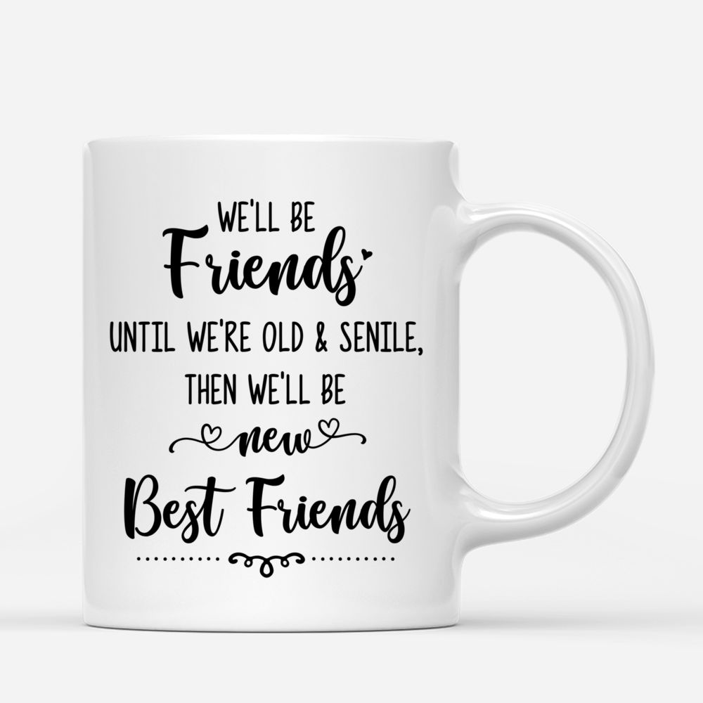 2 Girls Yoga Mug - Well be Friends until were old and senile, Then Well be new best friends - Personalized Mug_2