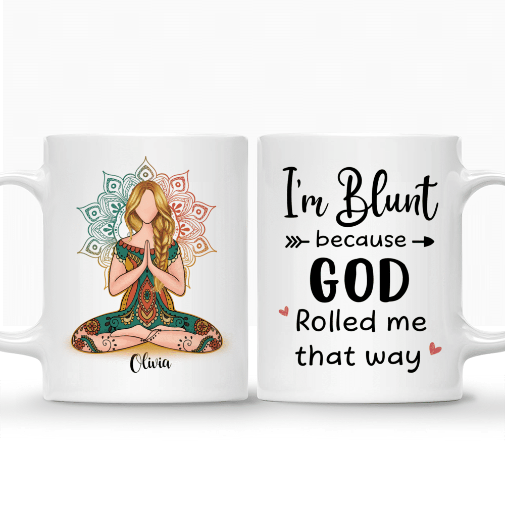 Yoga Mug - Im blunt because god rolled me that way (3 Sizes) - Personalized Mug_3