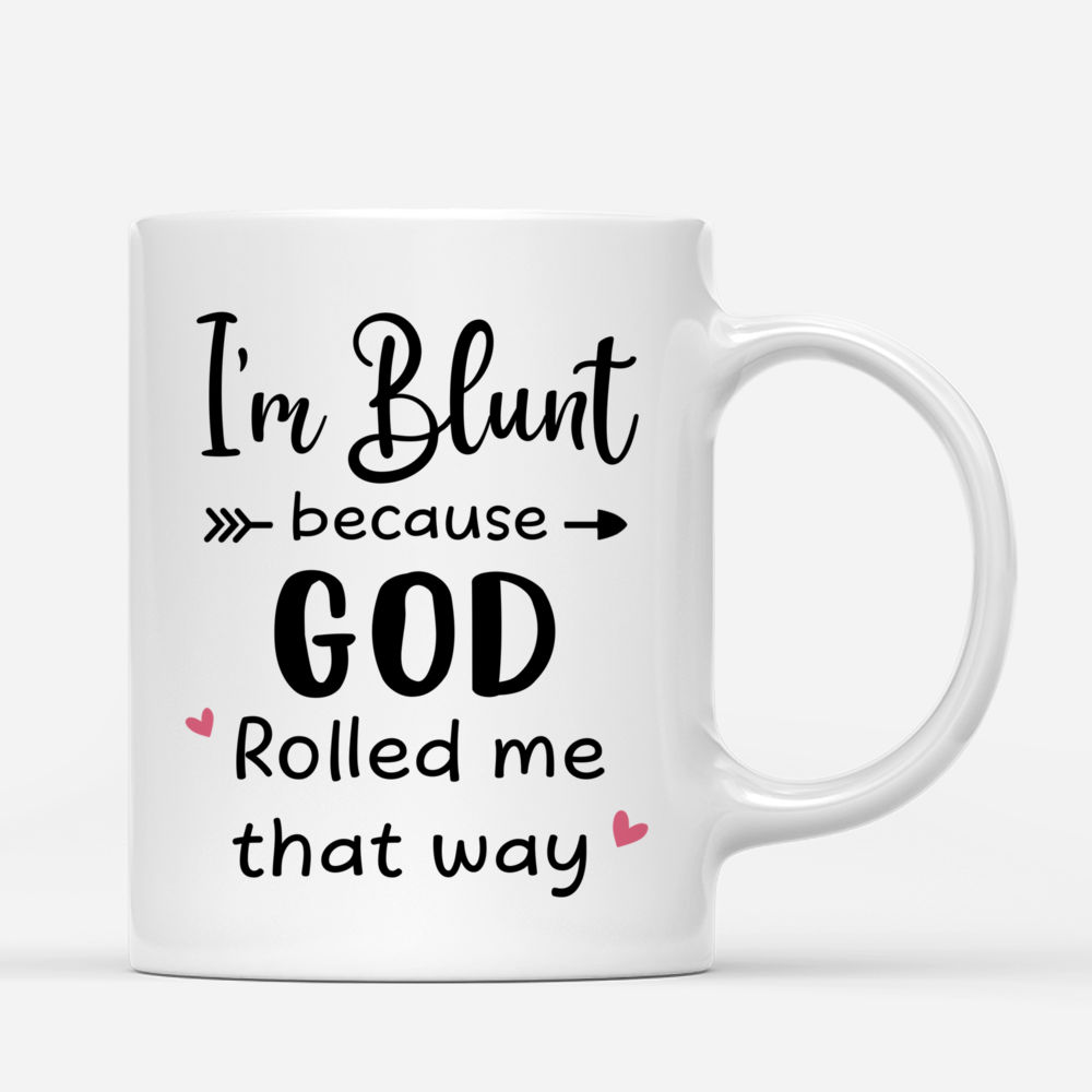 Personalized Mug - Yoga Mug - Im blunt because god rolled me that way (3 Sizes)_2