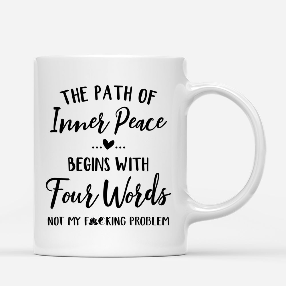 Personalized Mug - Yoga Mug - The Path Of Inner Peace Begins With Four Words (3 Sizes)_2