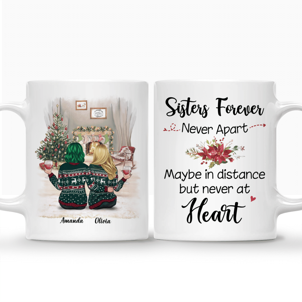 Personalized Mug - Christmas Sisters - Sisters forever, never apart. Maybe in distance but never at heart_3