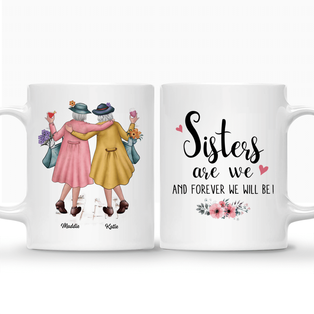 Sisters - Elderly Sisters - Sisters Are We And Forever We Will Be - Personalized Mug_3