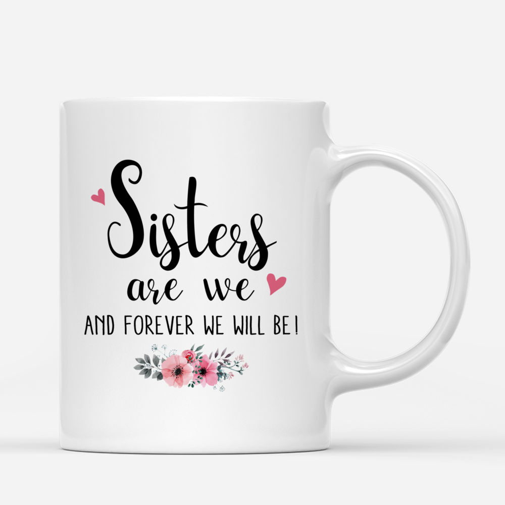 Personalized Mug - Sisters - Elderly Sisters - Sisters Are We And Forever We Will Be_2