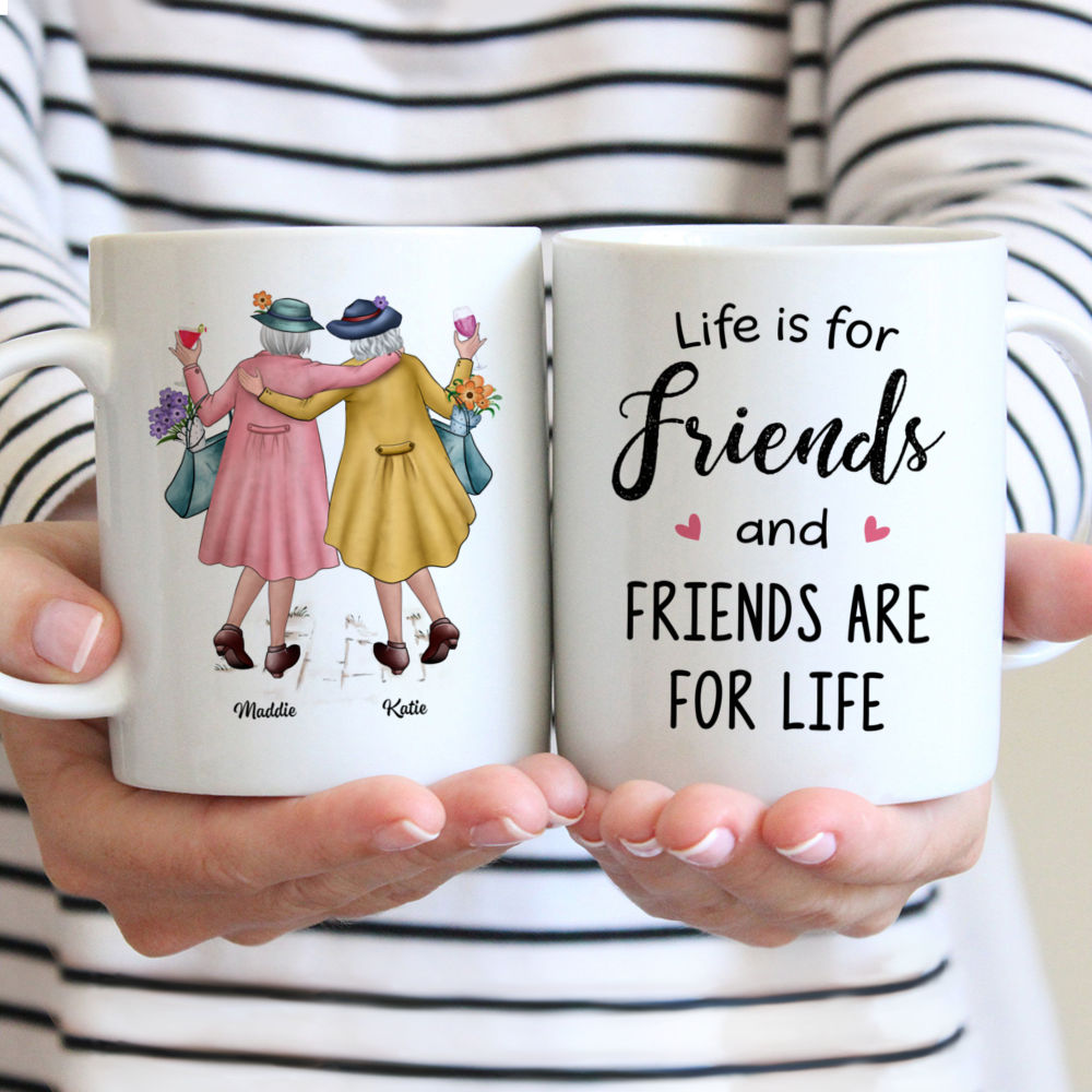 Personalized Mug - Best friends - Life Is For Friends And Friends Are For Life