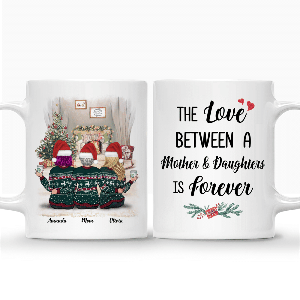 Xmas Custom Mugs - The Love Between A Mother and Daughters is Forever_3