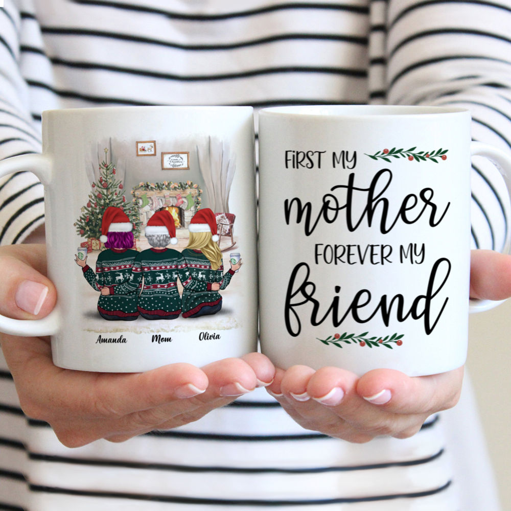 Personalized Mug - Xmas Mug - First My Mother Forever My Friend