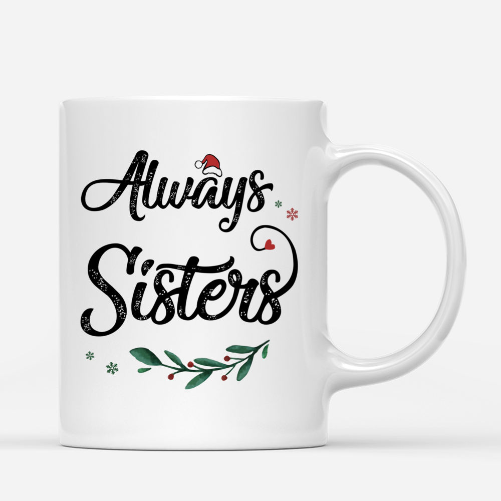 Personalized Christmas Mug - Always Sisters | Gossby_2