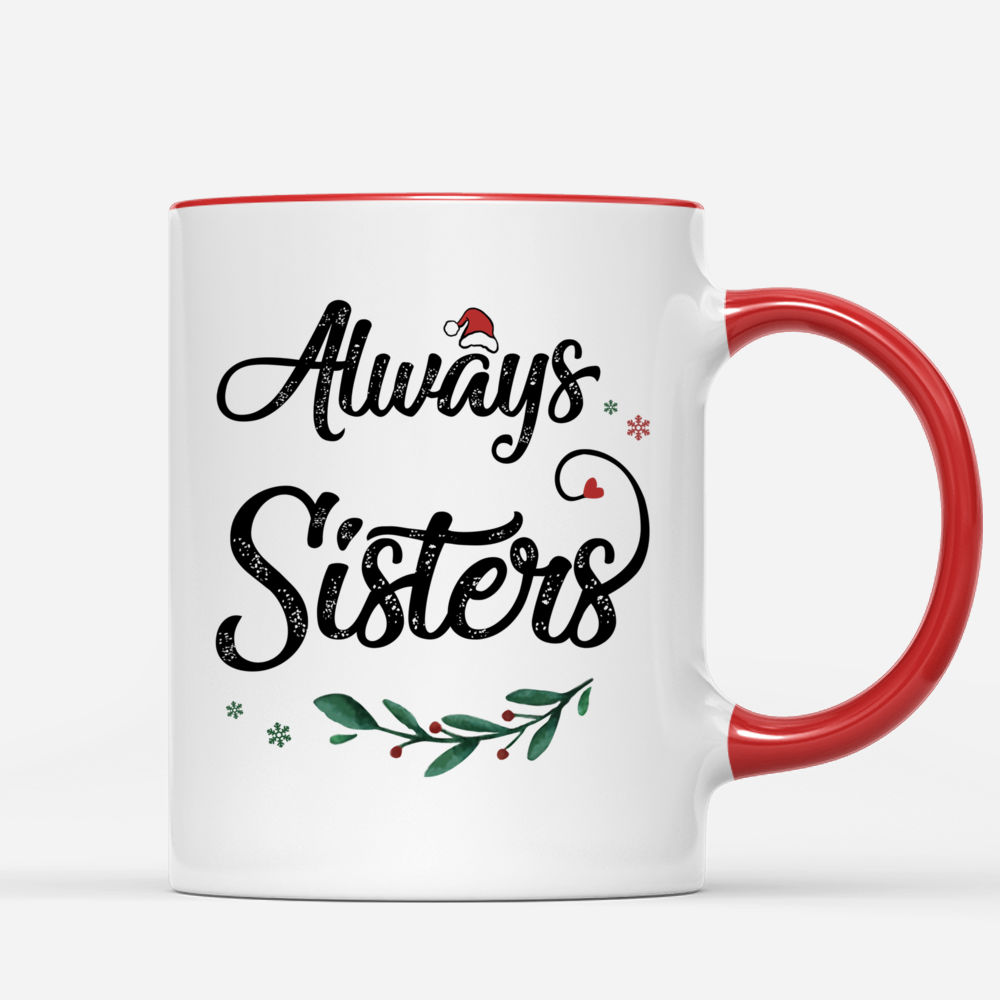 Personalized Christmas Mug - Always Sisters | Gossby_2