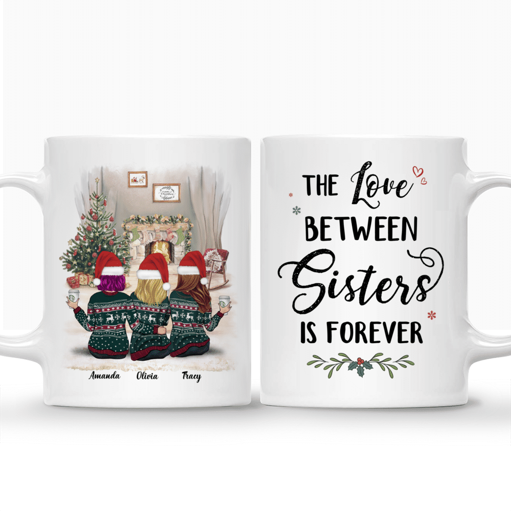 Personalized Mug - Xmas Mug - The Love Between Sisters Is Forever_3