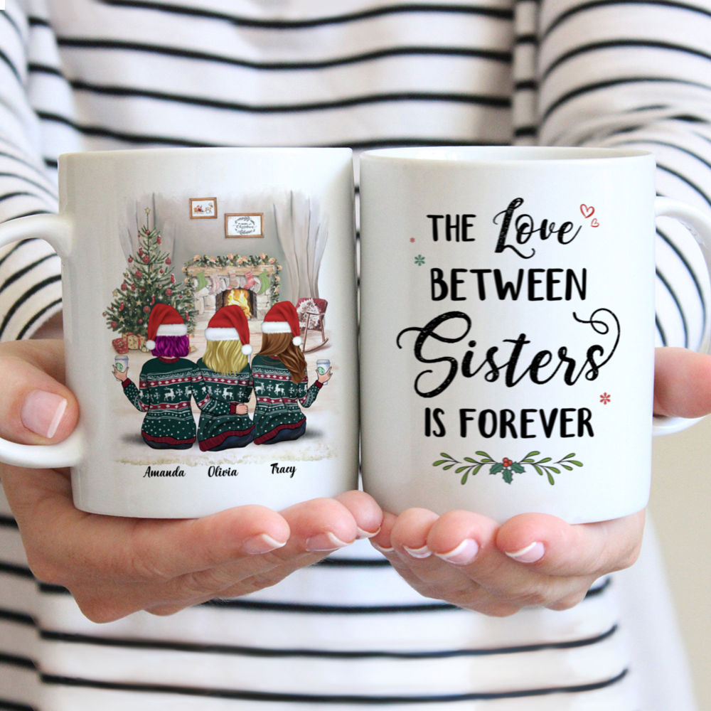 Personalized Mug - Xmas Mug - The Love Between Sisters Is Forever