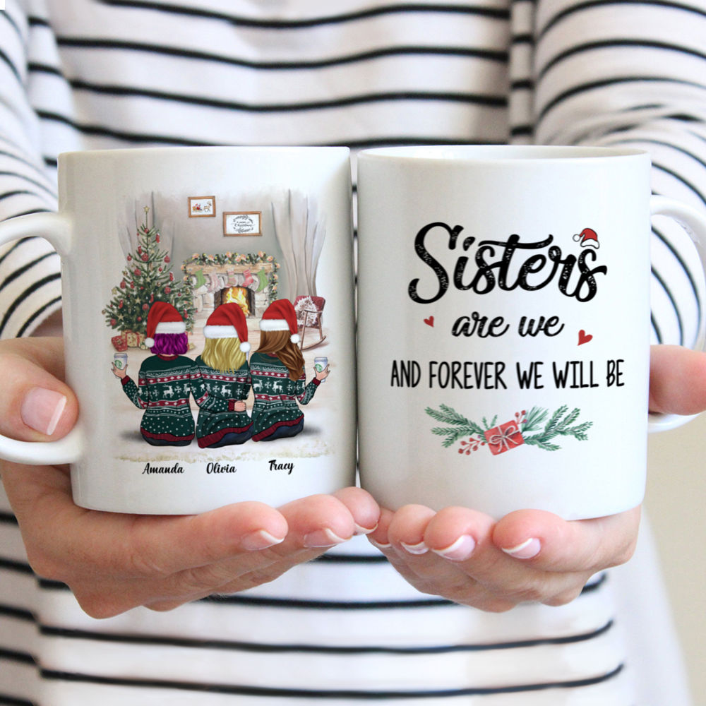 Personalized Mug - Xmas Mug - Sisters are we and forever we will be