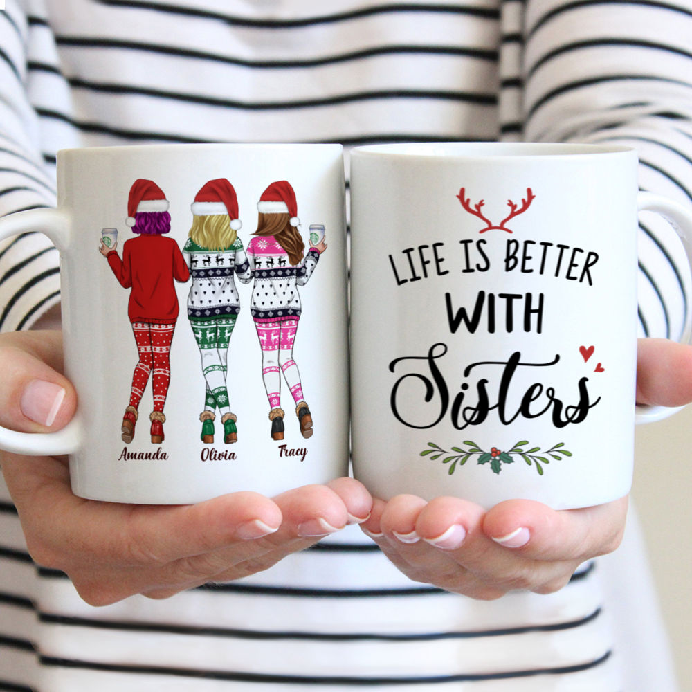 Personalized Mug - Xmas Mug - Sweaters Leggings - Life Is Better With Sisters