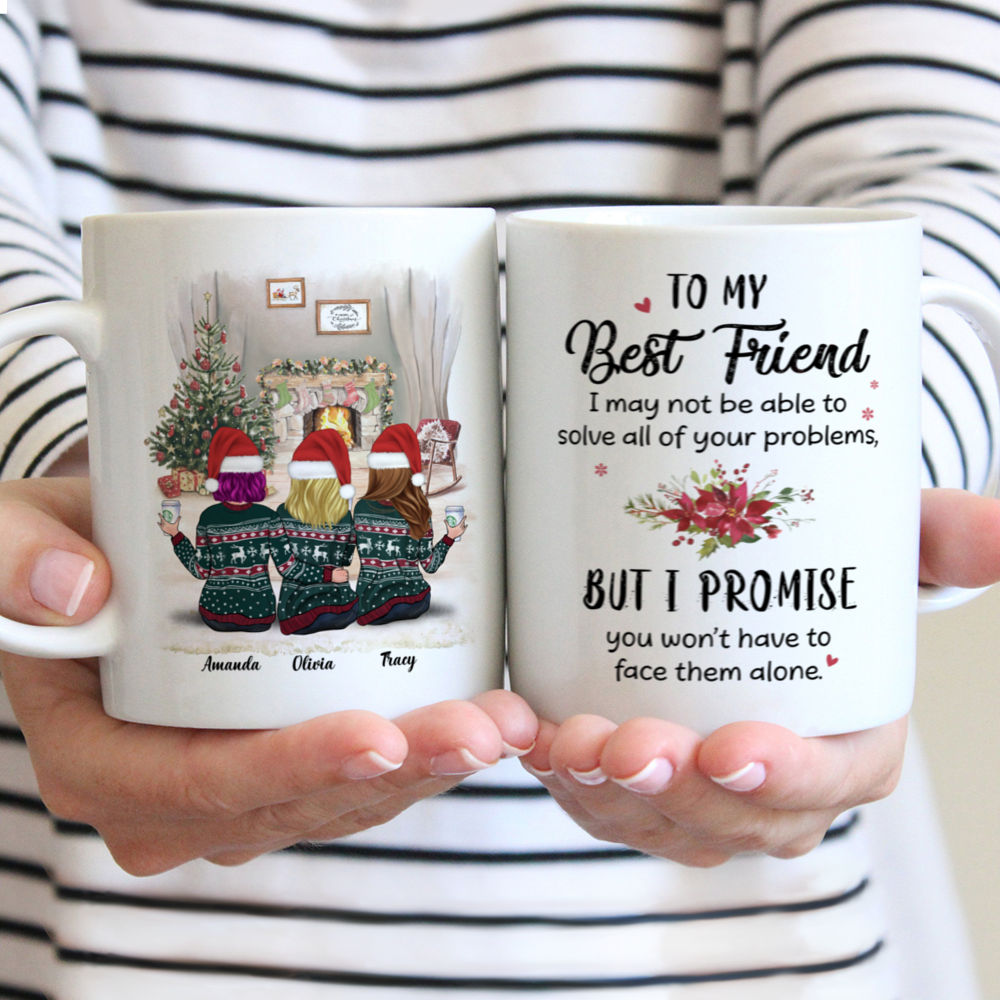 Best Friends Xmas Mug - I may not be able to solve all of your problems