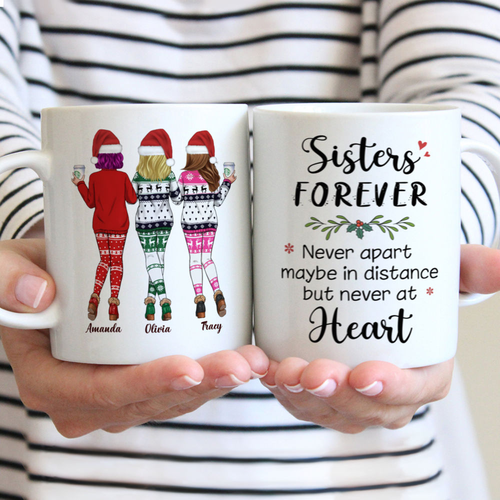 Personalized Mug - Xmas Mug - Sweaters Leggings - Sisters forever, never apart. Maybe in distance but never at heart