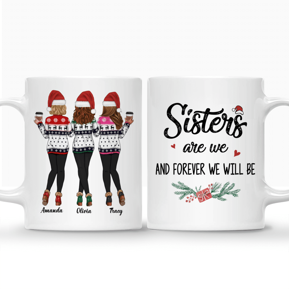 Xmas Mug - Sweaters Leggings - Sisters are we and forever we will be v2 - Personalized Mug_3