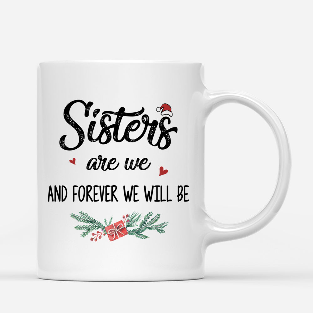 Personalized Mug - Xmas Mug - Sweaters Leggings - Sisters are we and forever we will be v2_2