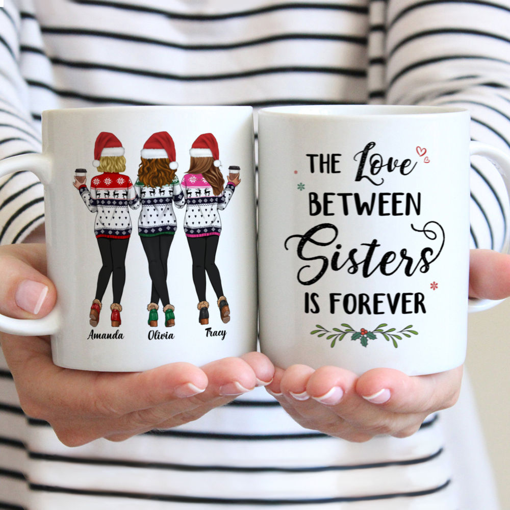 Personalized Mug - Xmas Mug - Sweaters Leggings - The Love Between Sisters Is Forever v2
