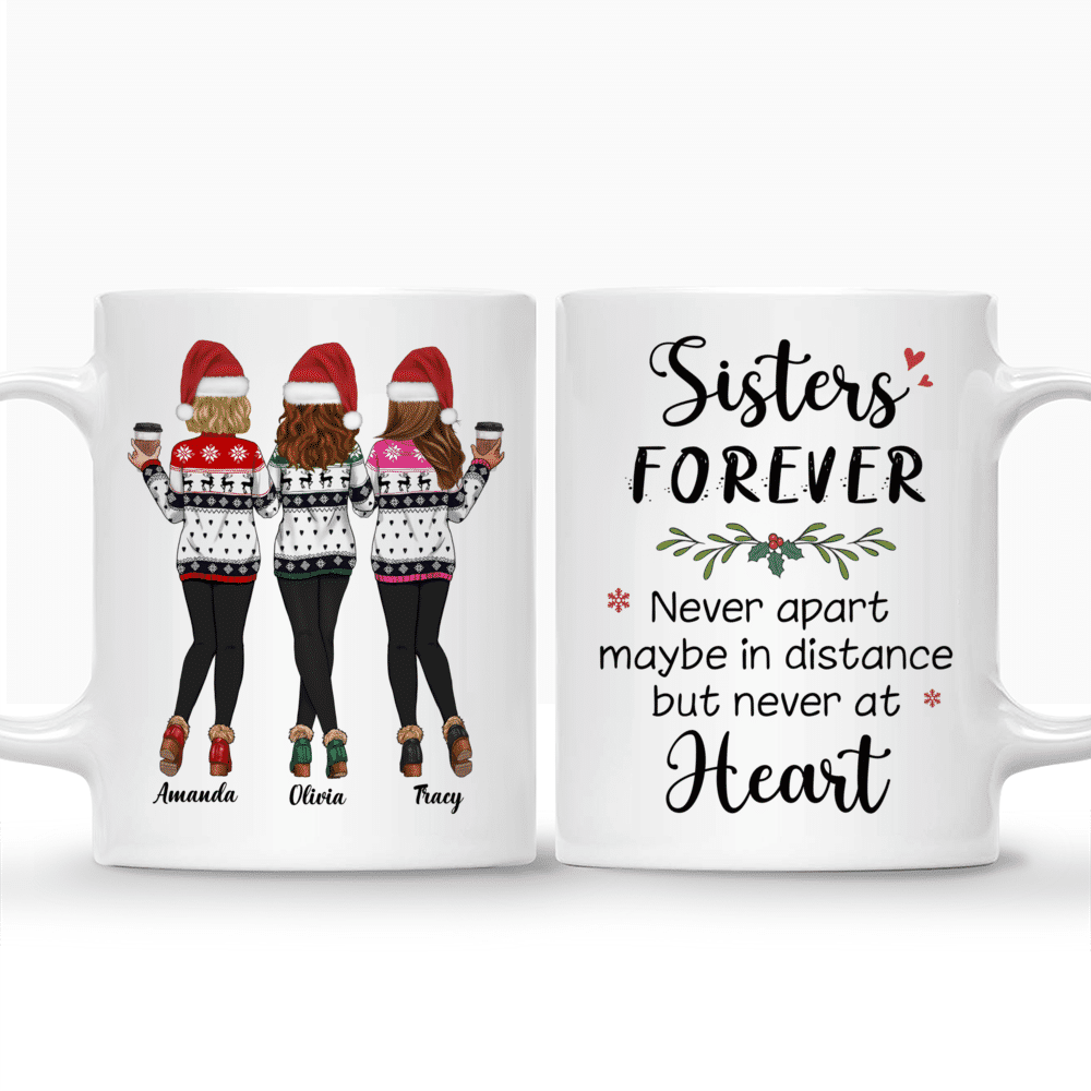 Xmas Mug - Sweaters Leggings - Sisters Forever, Never Apart Maybe In Distance But Never At Heart v2 - Personalized Mug_3