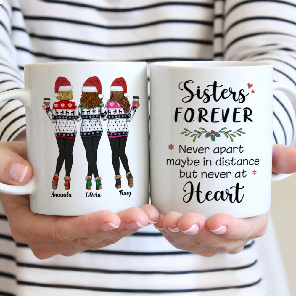 Personalized Mug - Xmas Mug - Sweaters Leggings - Sisters Forever, Never Apart Maybe In Distance But Never At Heart v2