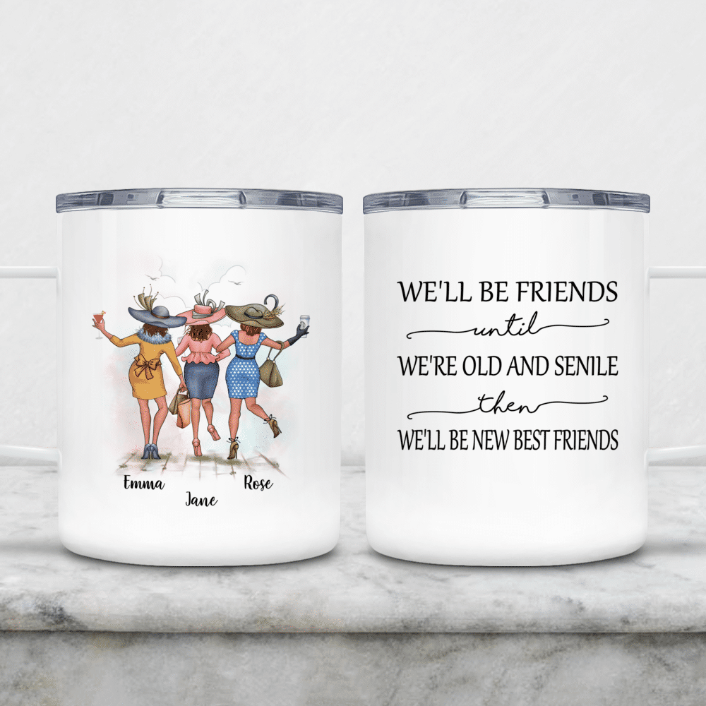 We'll Be Friends Until We're Old - Personalized Mason Jar Cup With