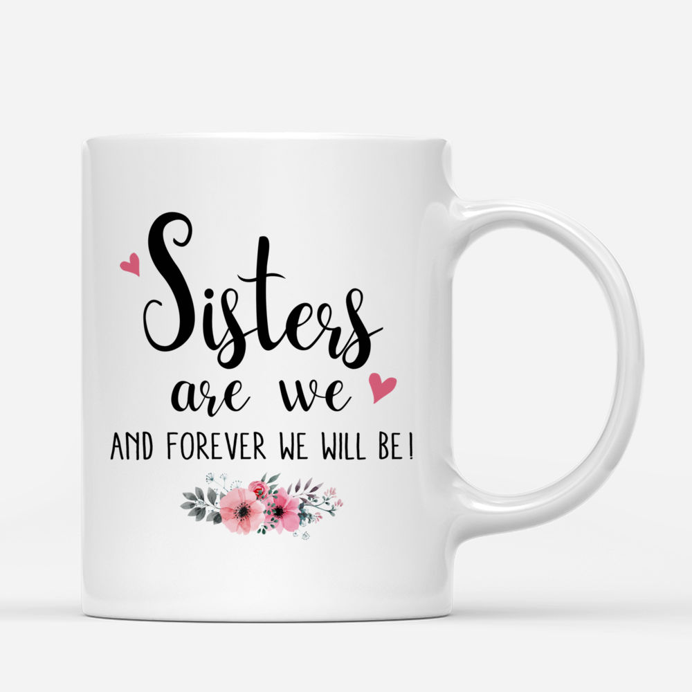 Best friends - Sisters are we and forever we will be - Personalized Mug_2