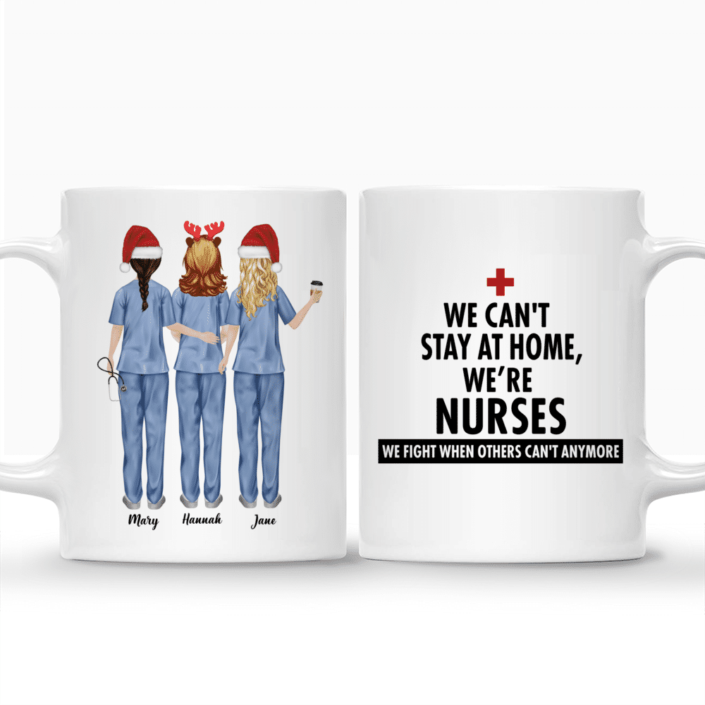 Personalized Mug - Up to 5 Nurses - We can't stay at home We're nurses We fight when others can't anymore (Ver 1)_3