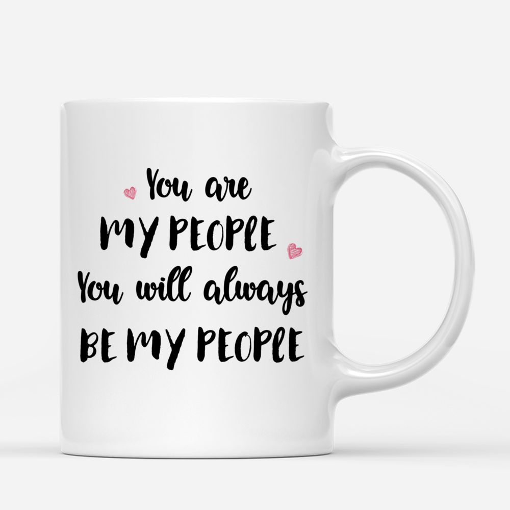 Personalized Mug - Up to 5 Nurses - You are my people, you will always ...