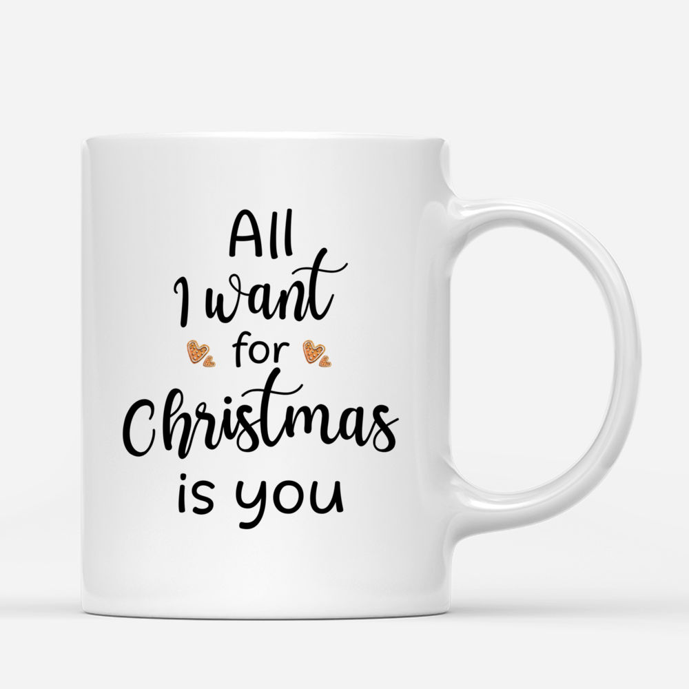 Personalized Xmas  Mug - All I Want For Christmas Is You_2