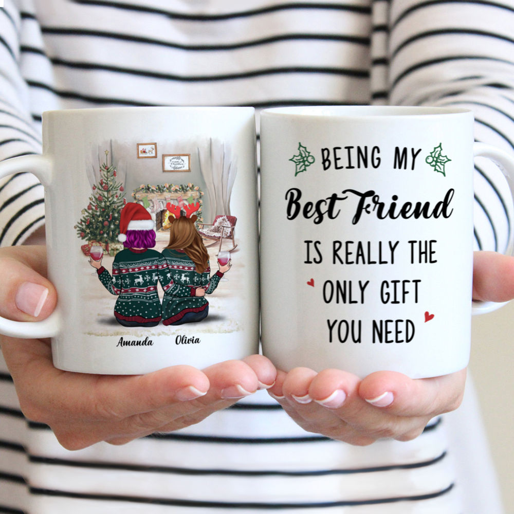 Personalized Mug - Xmas Mug - Being My Best Friends Is Really The Only Gift You Need Up to 5 Ladies