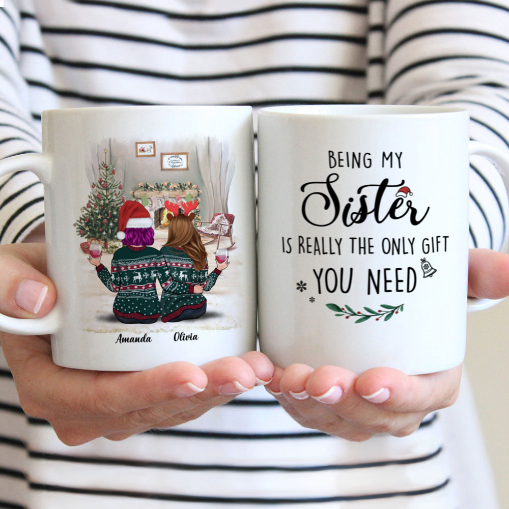 Personalized Mug - Xmas Mug - Being My Sister Is Really The Only Gift You Need - Up to 5 Ladies