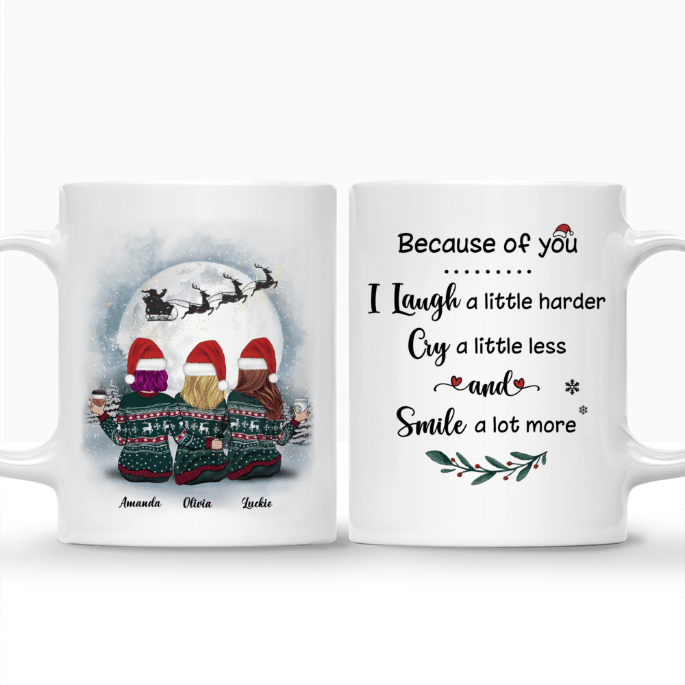 Personalized Mug - Christmas Moon - Because Of You, I Laugh A Little Harder, Cry A Little Less, And Smile A lot More - Up to 5 Ladies_3