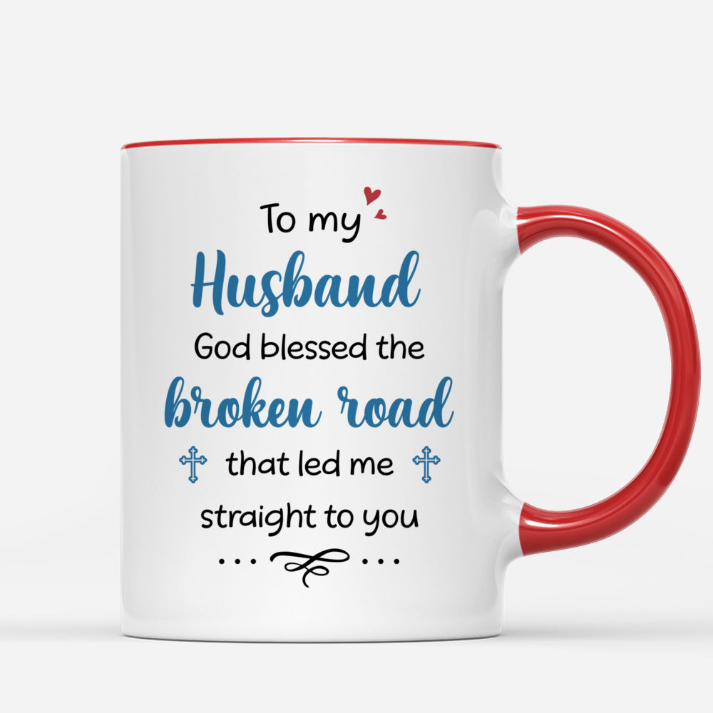 Personalized Mug - Christmas Couple - To my husband God bless the broken road that led me straight to you - Couple Gifts, Valentines Gift For Husband_2