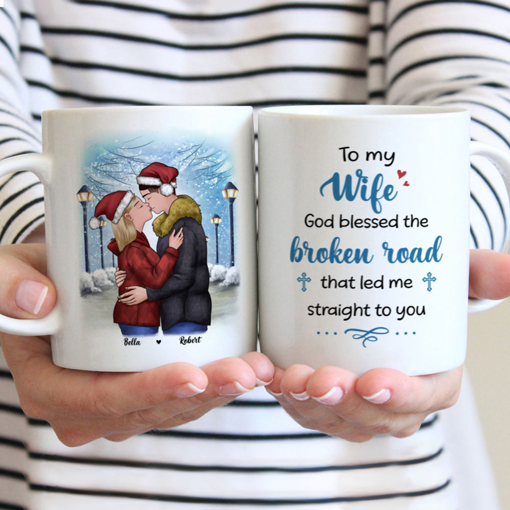 Personalized Mug - Christmas Couple - To my wife God bless the broken road that led me straight to you - Couple Gifts, Gifts For Wife, Valentine Gift For Wife