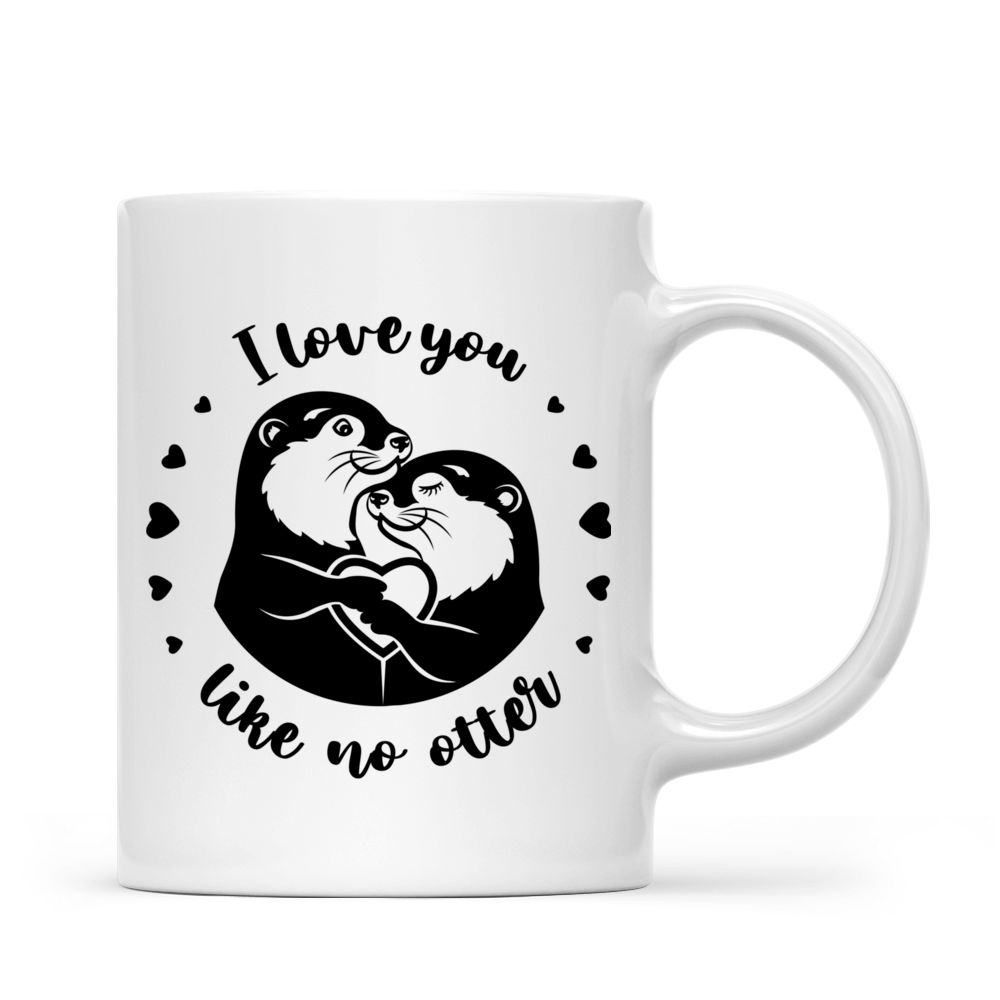 Otter Mug - Cute Baby Otter With Flowers - Custom Mug - I Love You Like No Otter - Lovely Gifts For Bestie, Family, Friend, Parents, Grandparents, Sister, Son, Daughter, Girlfriend-  Personalized Mug - 39667 39663_2