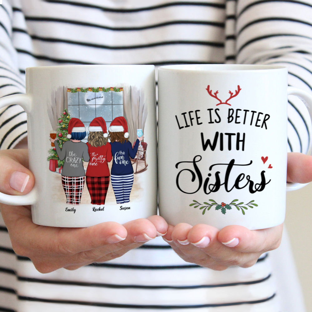 Personalized Mug - Xmas Pyjama - Up to 4 Ladies - Life Is Better With Sisters (2)