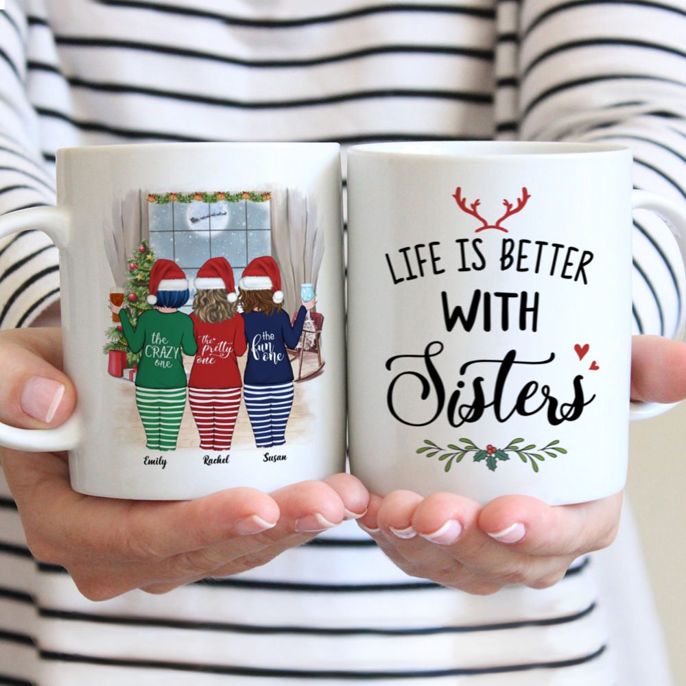 Personalized Mug - Xmas Pyjama - Up to 4 Ladies - Life Is Better With Sisters (3)