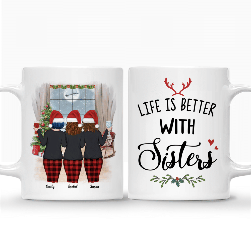 Personalized Mug - Xmas Pyjama - Up to 4 Ladies - Life Is Better With Sisters (4)_3