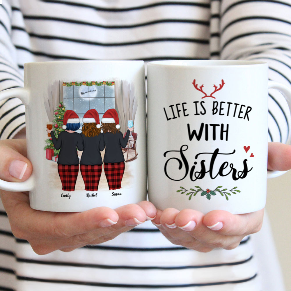 Personalized Mug - Xmas Pyjama - Up to 4 Ladies - Life Is Better With Sisters (4)