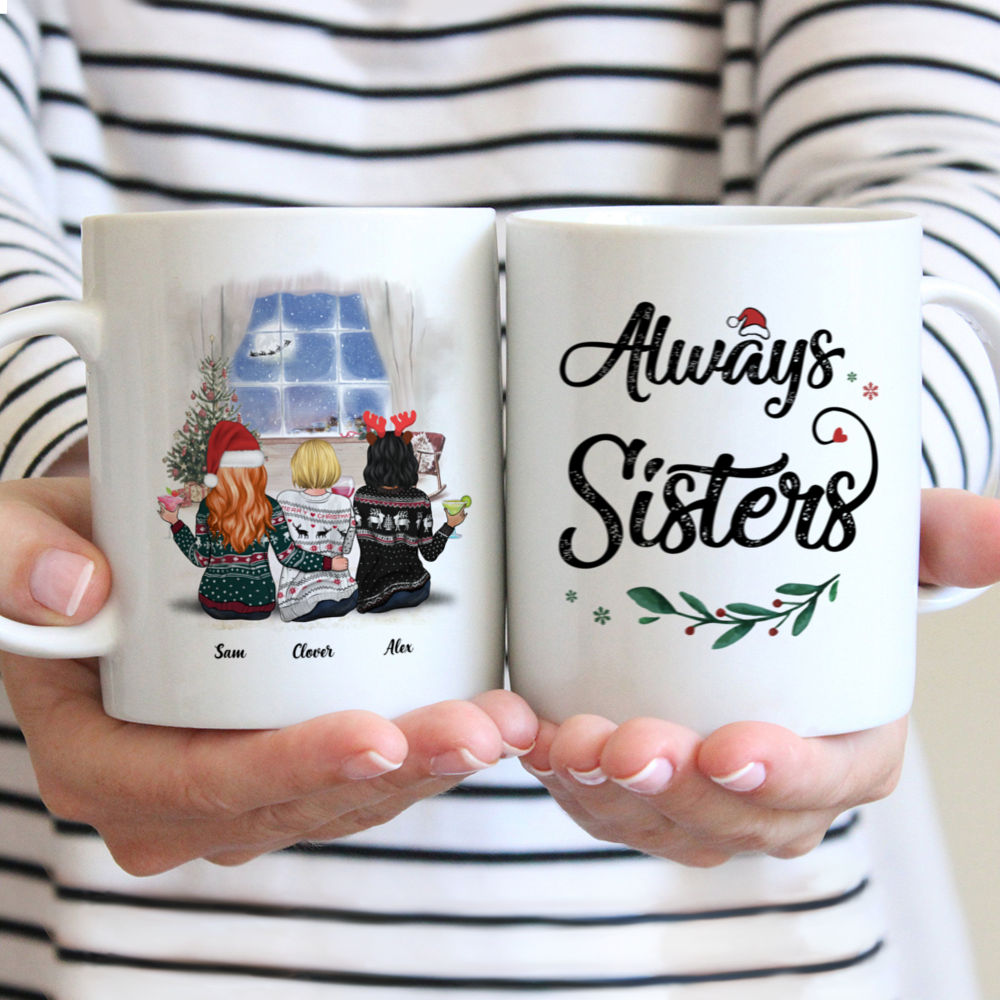 Personalized Xmas Mug - Always Sisters (Up to 5 Ladies)