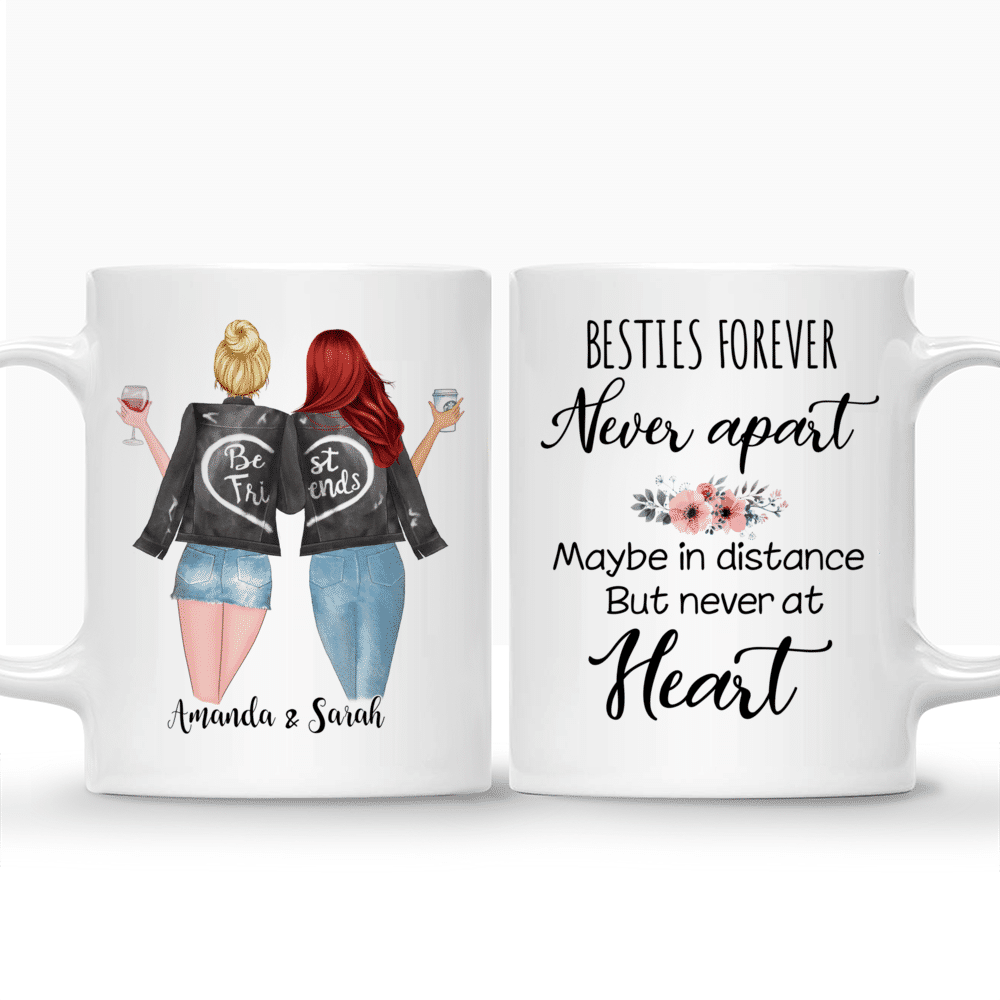 Best friends - Besties Forever Never Apart. Maybe In Distance But Never In Heart. - Personalized Mug_3