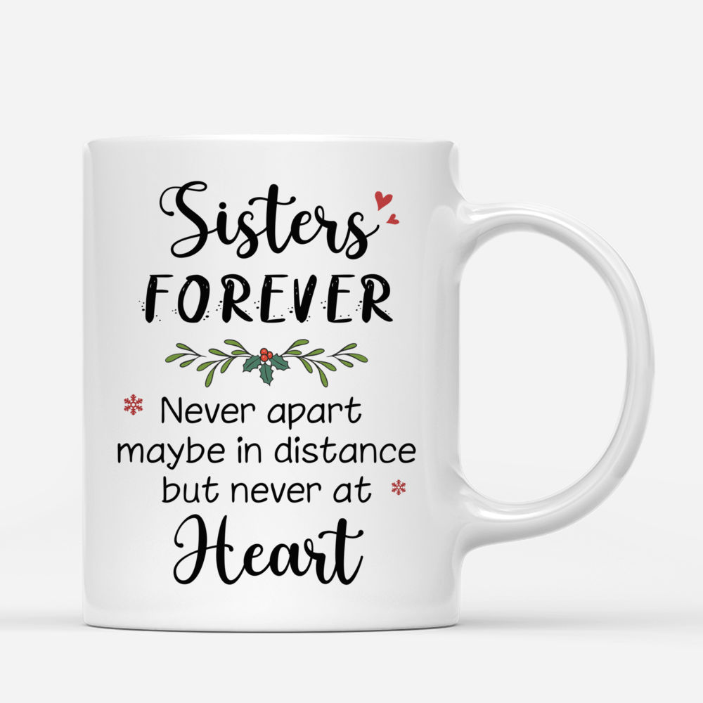 Personalized Mug - Sweater Weather - Sisters Forever, Never Apart Maybe In Distance But Never At Heart - Up to 5 Ladies_2