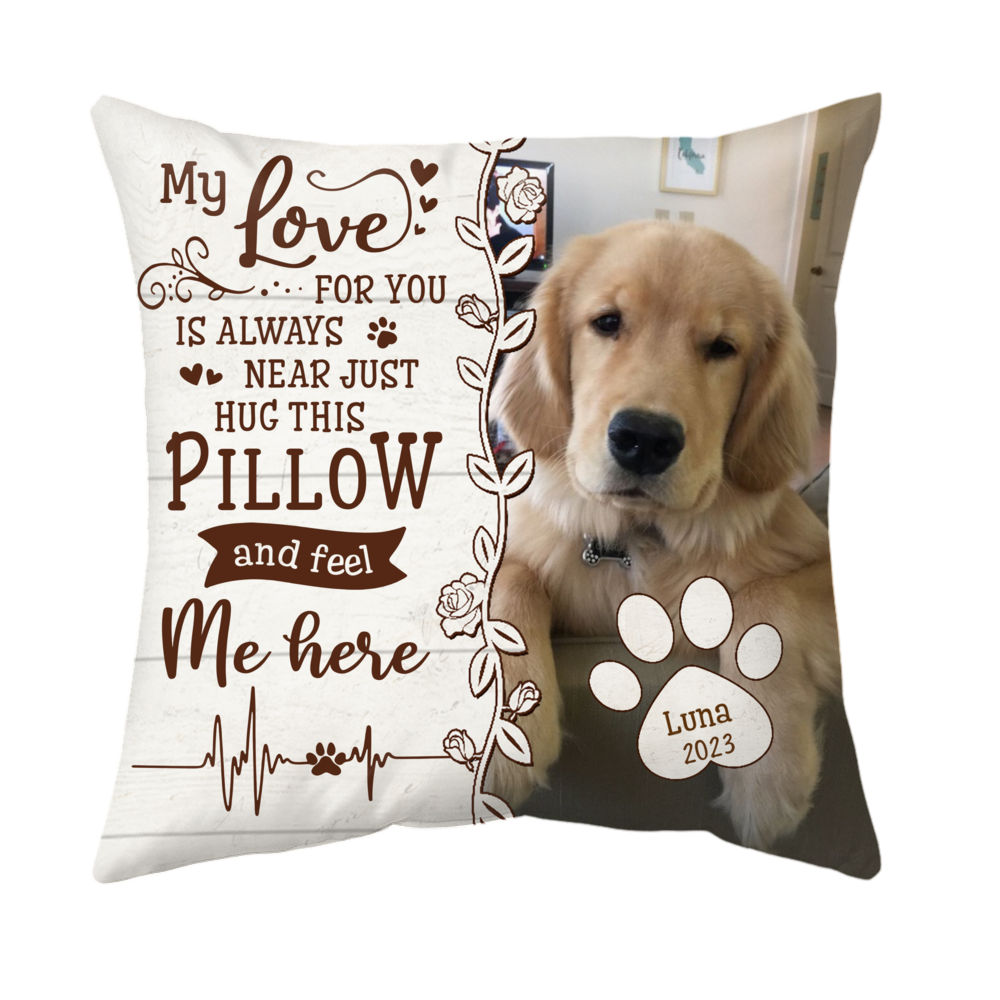 Heaven Dog Pillow - Christmas Gift - My love for you is alaways near just hug this pillow and feel me here - Photo Upload - Personalized Photo Pillow_5