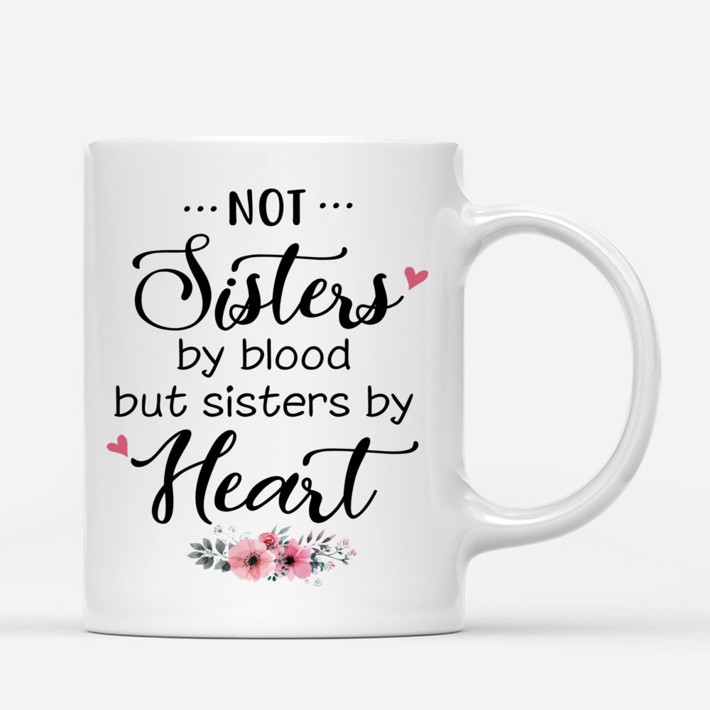 Personalized Mug - Best friends - Not Sisters By Blood But Sisters By Heart._2