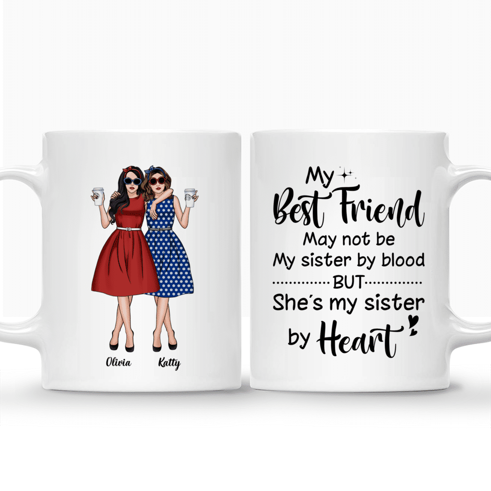 Vintage Best Friends - My Best Friend May Not Be My Sister By Blood But She's My Sister By Heart - Personalized Mug_3